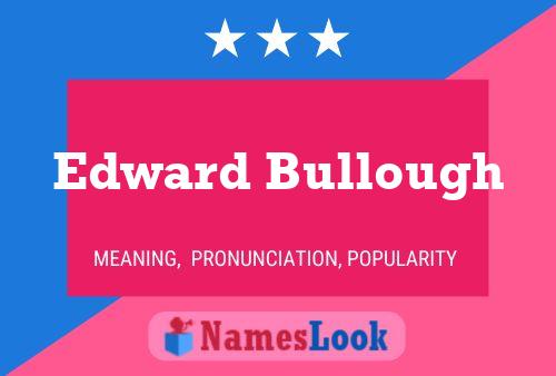 Постер имени Edward Bullough