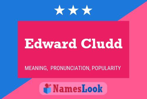 Постер имени Edward Cludd