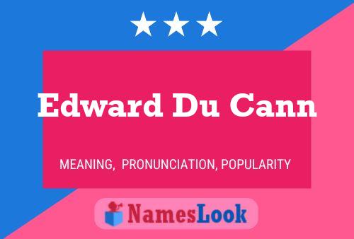 Постер имени Edward Du Cann