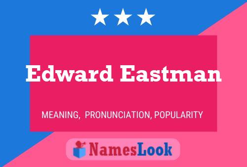 Постер имени Edward Eastman