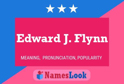 Постер имени Edward J. Flynn