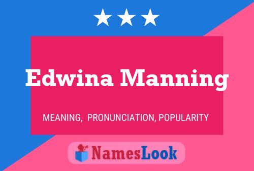 Постер имени Edwina Manning