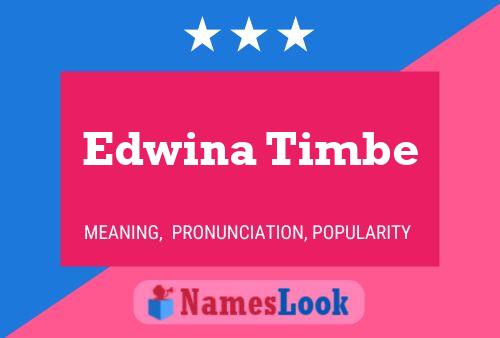 Постер имени Edwina Timbe