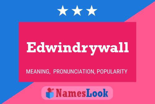 Постер имени Edwindrywall