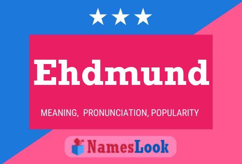 Постер имени Ehdmund