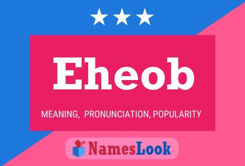 Постер имени Eheob