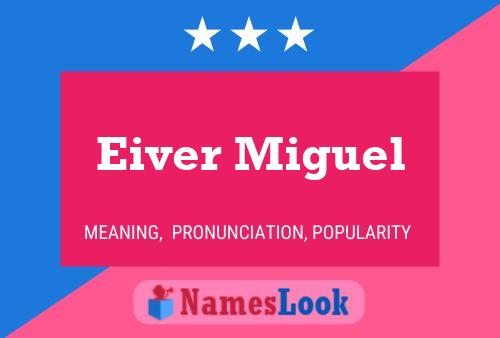 Постер имени Eiver Miguel