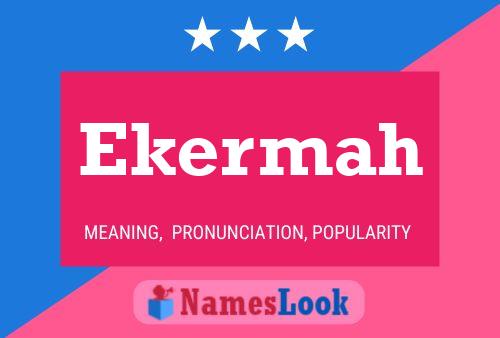 Постер имени Ekermah