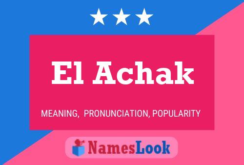 Постер имени El Achak