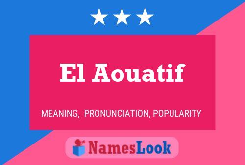 Постер имени El Aouatif