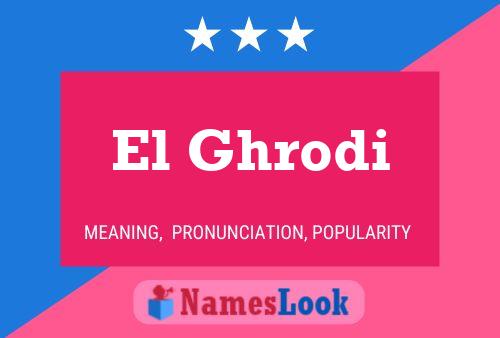 Постер имени El Ghrodi