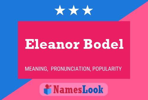 Постер имени Eleanor Bodel