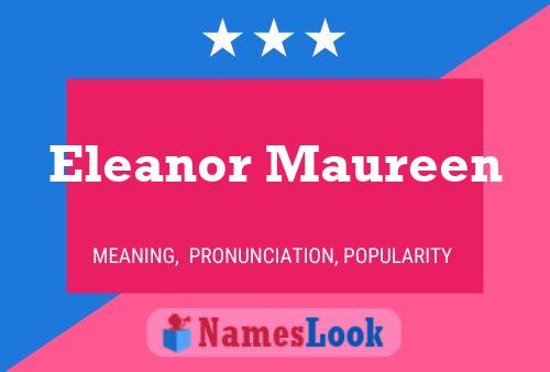 Постер имени Eleanor Maureen