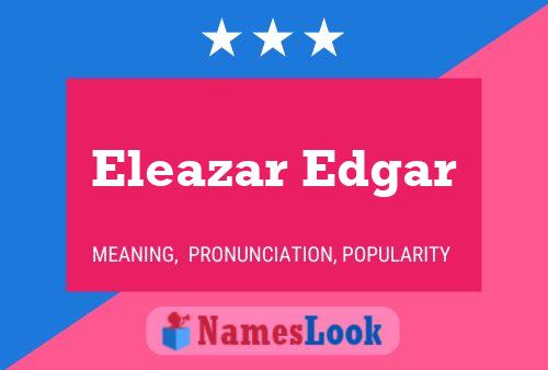 Постер имени Eleazar Edgar