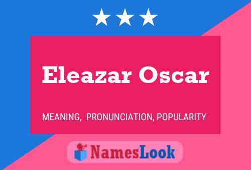 Постер имени Eleazar Oscar