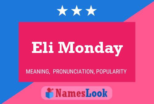 Постер имени Eli Monday