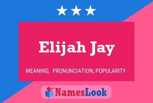 Постер имени Elijah Jay