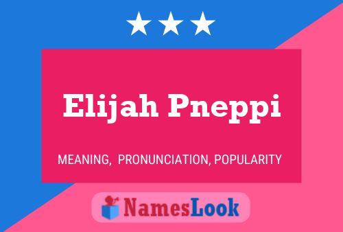 Постер имени Elijah Pneppi