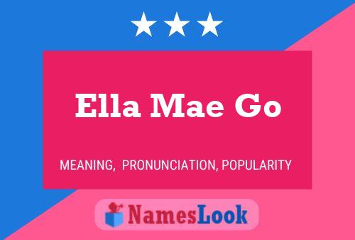 Постер имени Ella Mae Go