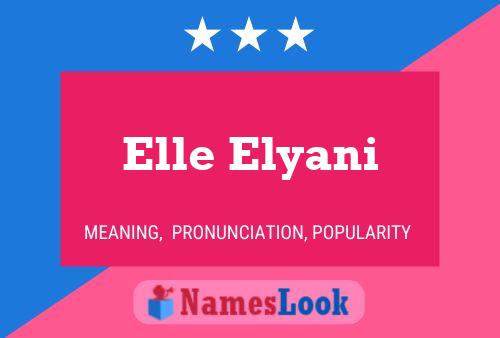 Постер имени Elle Elyani