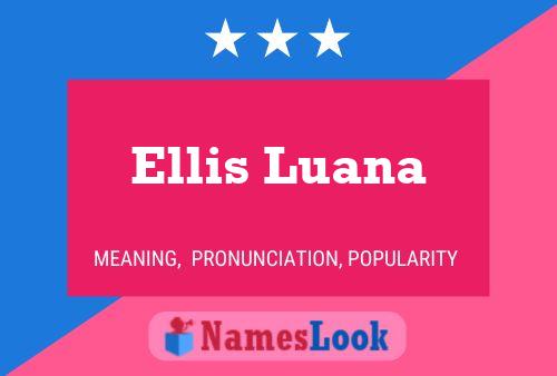 Постер имени Ellis Luana