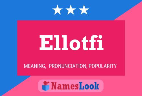 Постер имени Ellotfi