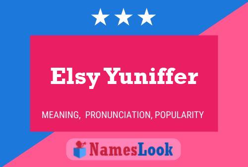 Постер имени Elsy Yuniffer