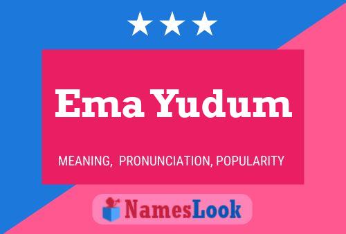 Постер имени Ema Yudum