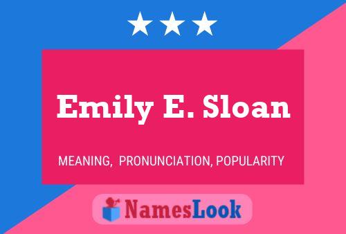 Постер имени Emily E. Sloan