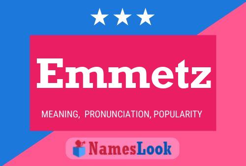 Постер имени Emmetz