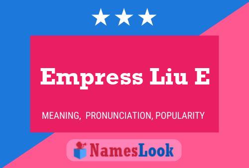 Постер имени Empress Liu E