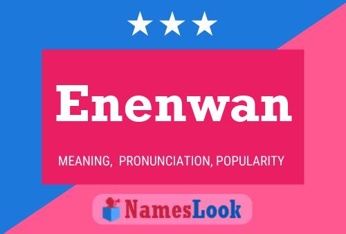 Постер имени Enenwan