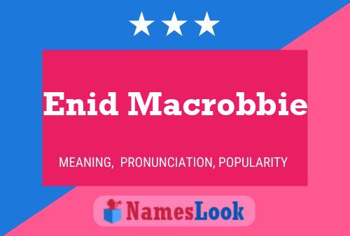 Постер имени Enid Macrobbie