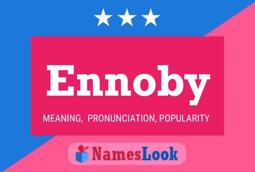 Постер имени Ennoby