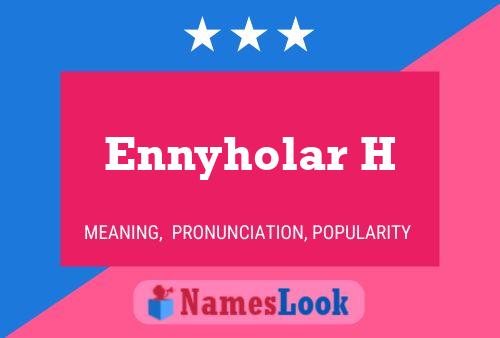 Постер имени Ennyholar H