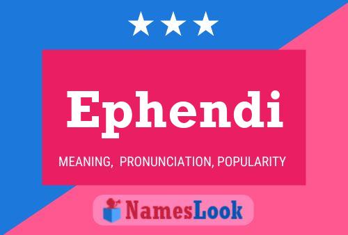 Постер имени Ephendi