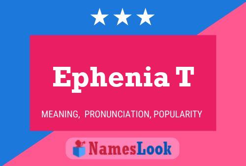 Постер имени Ephenia T