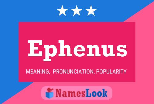 Постер имени Ephenus