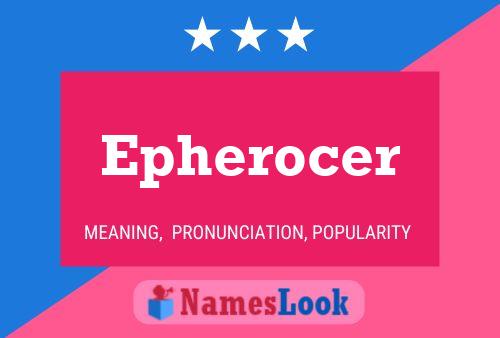 Постер имени Epherocer