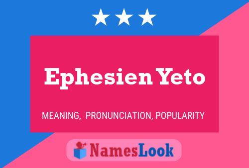 Постер имени Ephesien Yeto