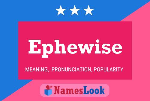 Постер имени Ephewise