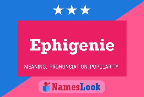 Постер имени Ephigenie