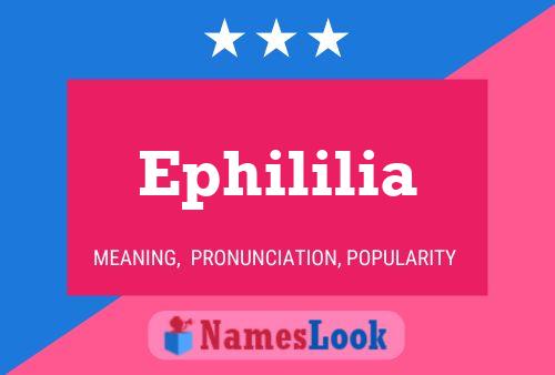 Постер имени Ephililia