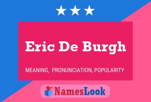 Постер имени Eric De Burgh