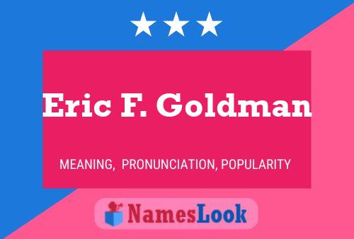 Постер имени Eric F. Goldman