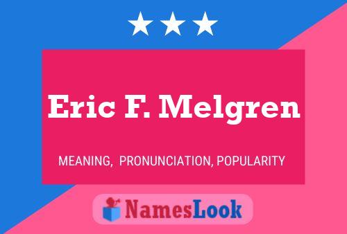 Постер имени Eric F. Melgren