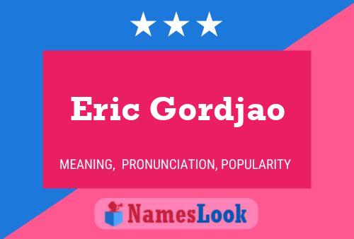 Постер имени Eric Gordjao