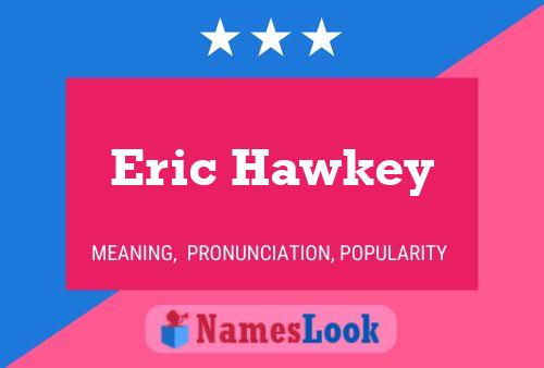 Постер имени Eric Hawkey