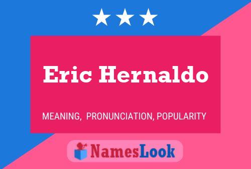 Постер имени Eric Hernaldo