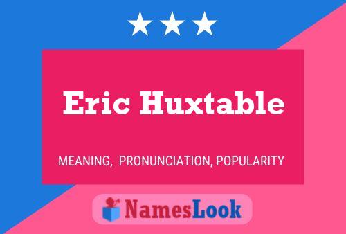 Постер имени Eric Huxtable